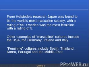 From Hofstede's research Japan was found to From Hofstede's research Japan was f