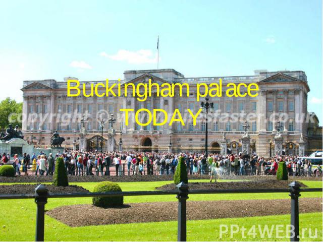 Buckingham palace TODAY