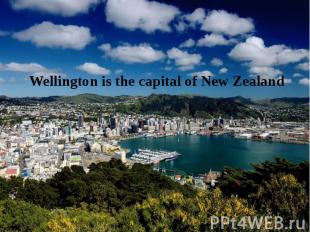 Wellington is the capital of New Zealand