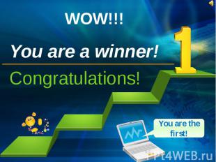 You are a winner! Congratulations!