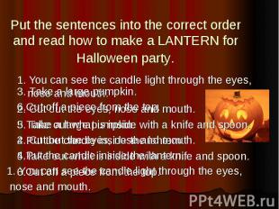 Put the sentences into the correct order and read how to make a LANTERN for Hall