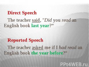 Direct Speech The teacher said, &quot;Did you read an English book last year?“ R