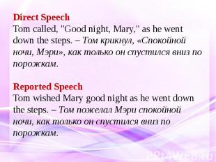 Direct Speech Tom called, &quot;Good night, Mary,&quot; as he went down the step