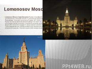 Lomonosov Moscow State University Lomonosov Moscow State University&nbsp;(Russia