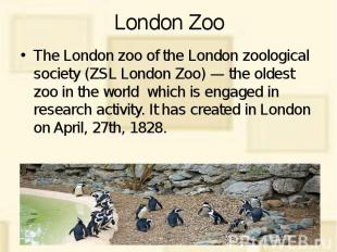 London Zoo The London zoo of the London zoological society (ZSL London Zoo) — th