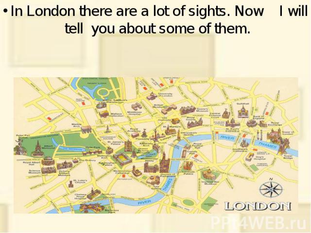 In London there are a lot of sights. Now I will tell you about some of them. In London there are a lot of sights. Now I will tell you about some of them.