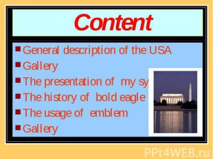 Content General description of the USA Gallery The presentation of my symbol The