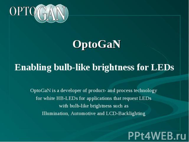 OptoGaN Enabling bulb-like brightness for LEDs
