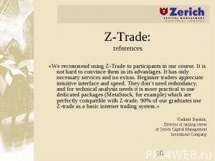 Z-Trade: references «We recommend using Z-Trade to participants in our course. I