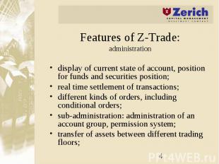 Features of Z-Trade: administration display of current state of account, positio