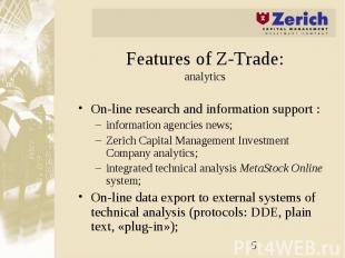 Features of Z-Trade: analytics On-line research and information support : inform