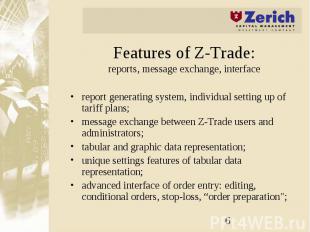 Features of Z-Trade: reports, message exchange, interface report generating syst