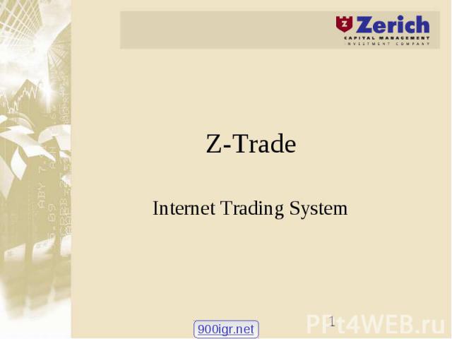 Z-Trade Internet Trading System