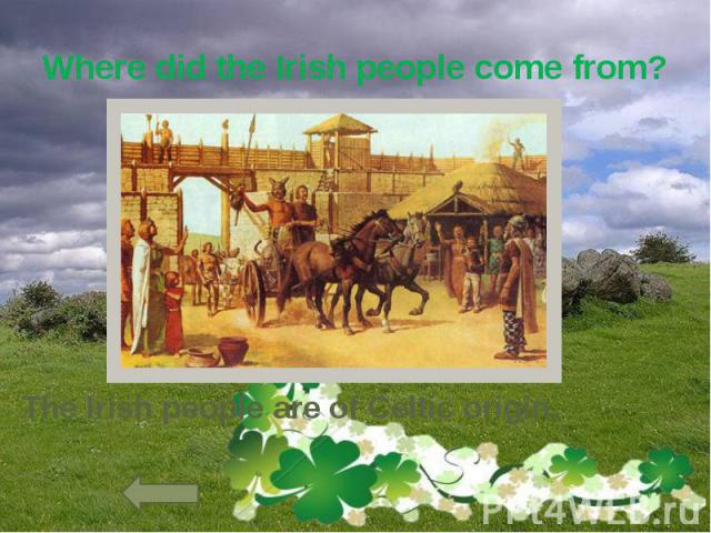 Where did the Irish people come from?