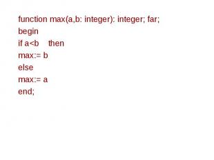 function max(a,b: integer): integer; far; function max(a,b: integer): integer; f