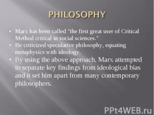 Marx has been called &quot;the first great user of Critical Method critical in s