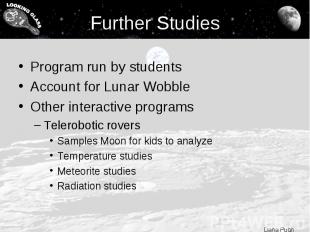 Further Studies Program run by students Account for Lunar Wobble Other interacti