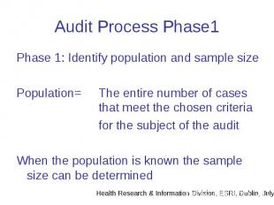 Audit Process Phase1 Phase 1: Identify population and sample size Population= Th