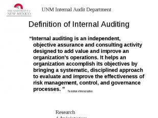 Definition of Internal Auditing “Internal auditing is an independent, objective