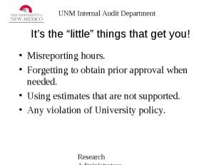 It’s the “little” things that get you! Misreporting hours. Forgetting to obtain