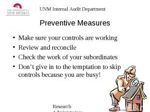 Preventive Measures Make sure your controls are working Review and reconcile Che