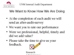 We Want to Know How We Are Doing At the completion of each audit we will send an