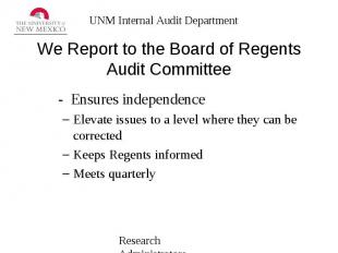 We Report to the Board of Regents Audit Committee - Ensures independence Elevate