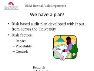 We have a plan! Risk based audit plan developed with input from across the Unive
