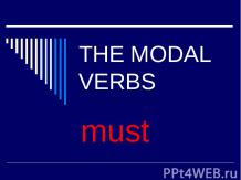 Modal Verbs. Must