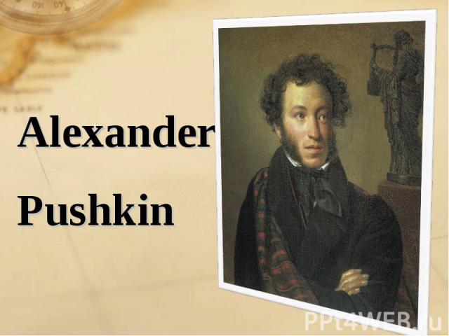 Alexander Alexander Pushkin
