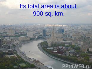 Its total area is about 900 sq. km.