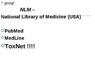 googl googl NLM – National Library of Medicine (USA) PubMed MedLine ToxNet !!!!