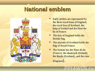 Early settlers are represented by the three royal lions of England, the royal li
