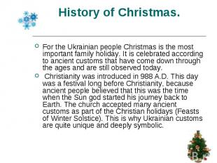 For the Ukrainian people Christmas is the most important family holiday. It is c