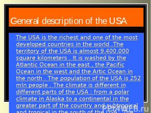 General description of the USA The USA is the richest and one of the most develo