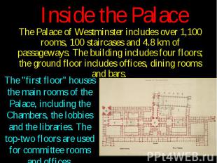 The Palace of Westminster includes over 1,100 rooms, 100 staircases and 4.8&nbsp
