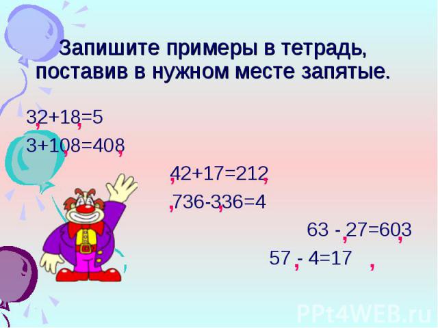 32+18=5 32+18=5 3+108=408 42+17=212 736-336=4 63 - 27=603 57 - 4=17