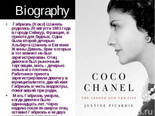 Biography Габриэль (Коко) Шанель родилась 20 августа 1883 года в городе Сеймур,