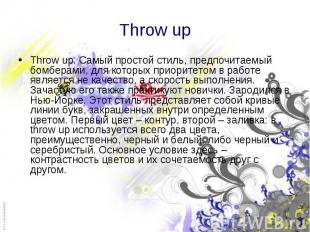 Throw up Throw up. Самый простой стиль, предпочитаемый бомберами, для которых пр