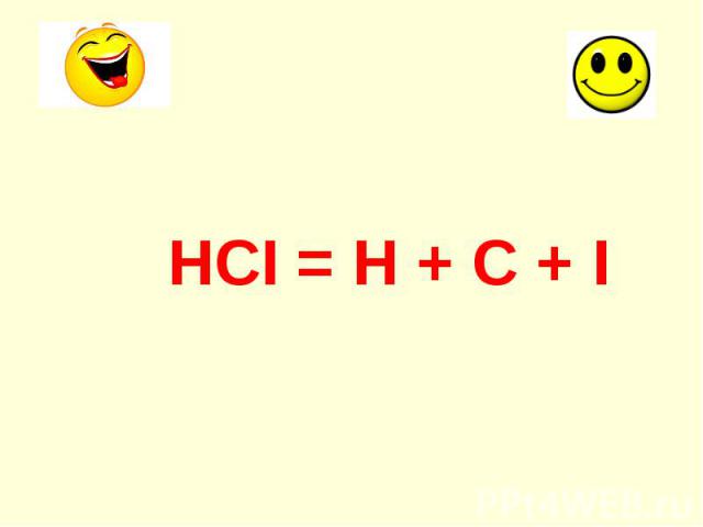 HCI = H + C + I