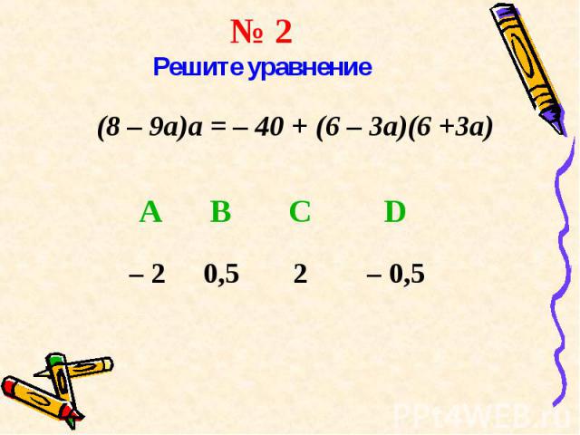 (8 – 9a)a = – 40 + (6 – 3a)(6 +3a)