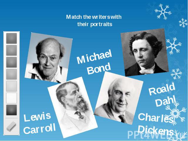 Match the writers with Match the writers with their portraits