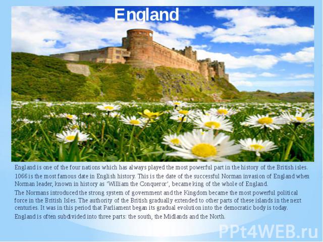 England is one of the four nations which has always played the most powerful part in the history of the British isles. 1066 is the most famous date in English history. This is the date of the successful Norman invasion of England when Norman leader,…