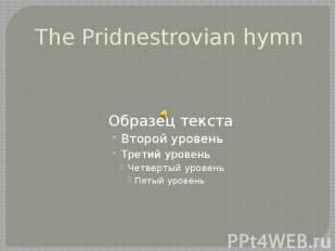 The Pridnestrovian hymn