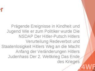 Adolf Hitler 1889-1945 Prägende Ereignisse in Kindheit und Jugend Wie er zum Pol