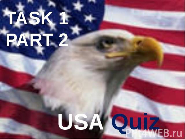 TASK 1 PART 2 USA Quiz