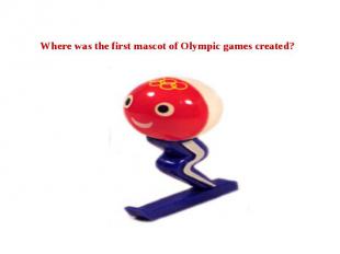 Where was the first mascot of Olympic games created?