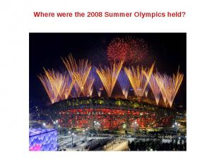 Where were the 2008 Summer Olympics held?