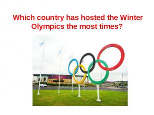 Which country has hosted the Winter Olympics the most times?