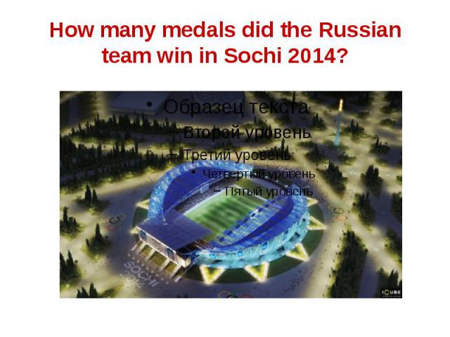 How many medals did the Russian team win in Sochi 2014?
